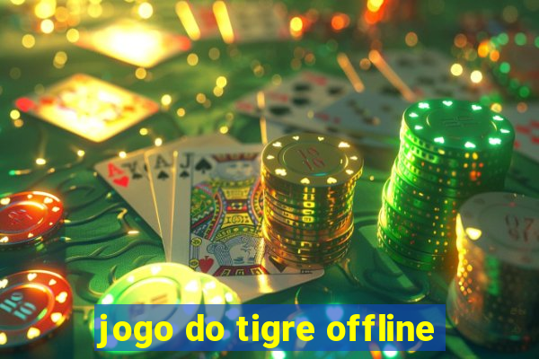 jogo do tigre offline